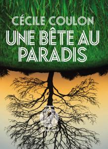 Une bête au paradis de Cécile Coulon